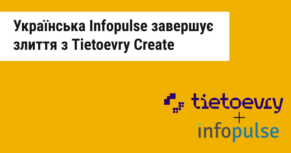 Українська ІТ-компанія Infopulse стає частиною бренду Tietoevry Create